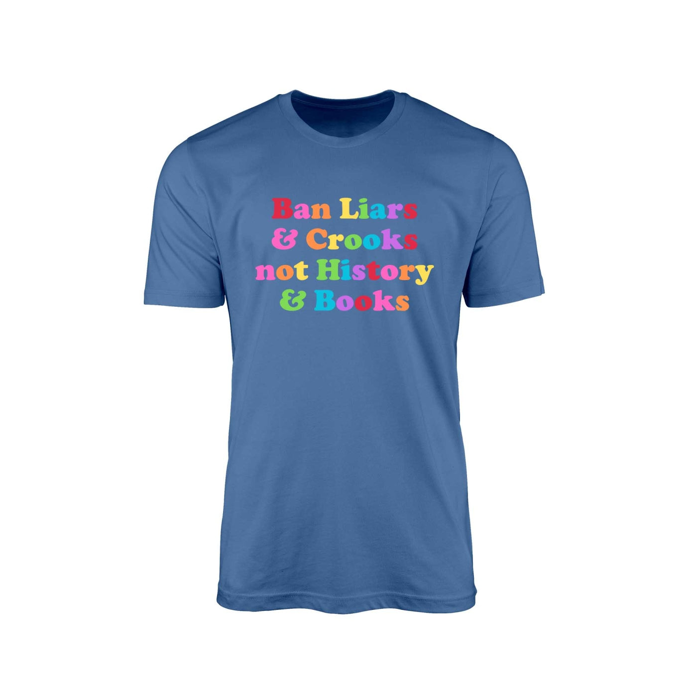 Ban Liars & Crooks, Not History & Books" T-Shirt – Speak Truth Edition