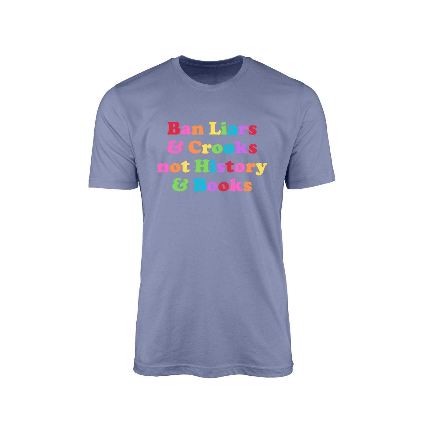 Ban Liars & Crooks, Not History & Books" T-Shirt – Speak Truth Edition