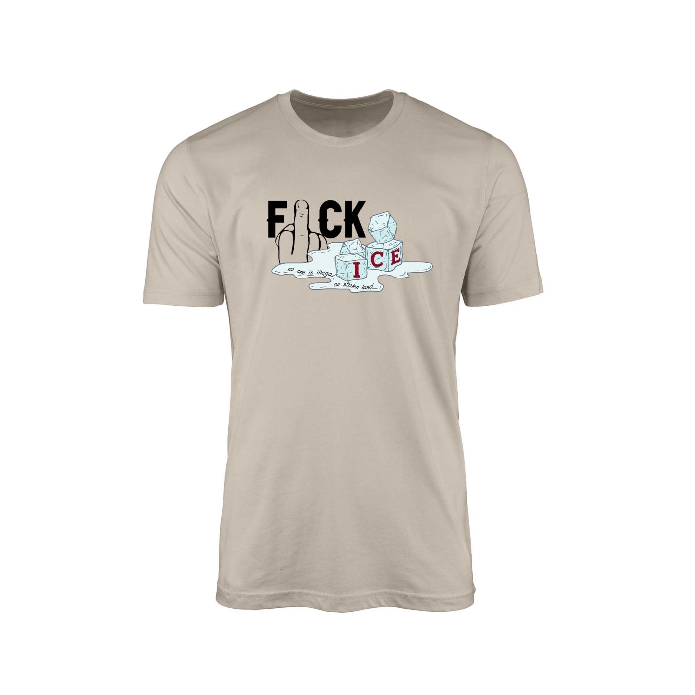 F*ck ICE – No One Is Illegal on Stolen Land" T-Shirt