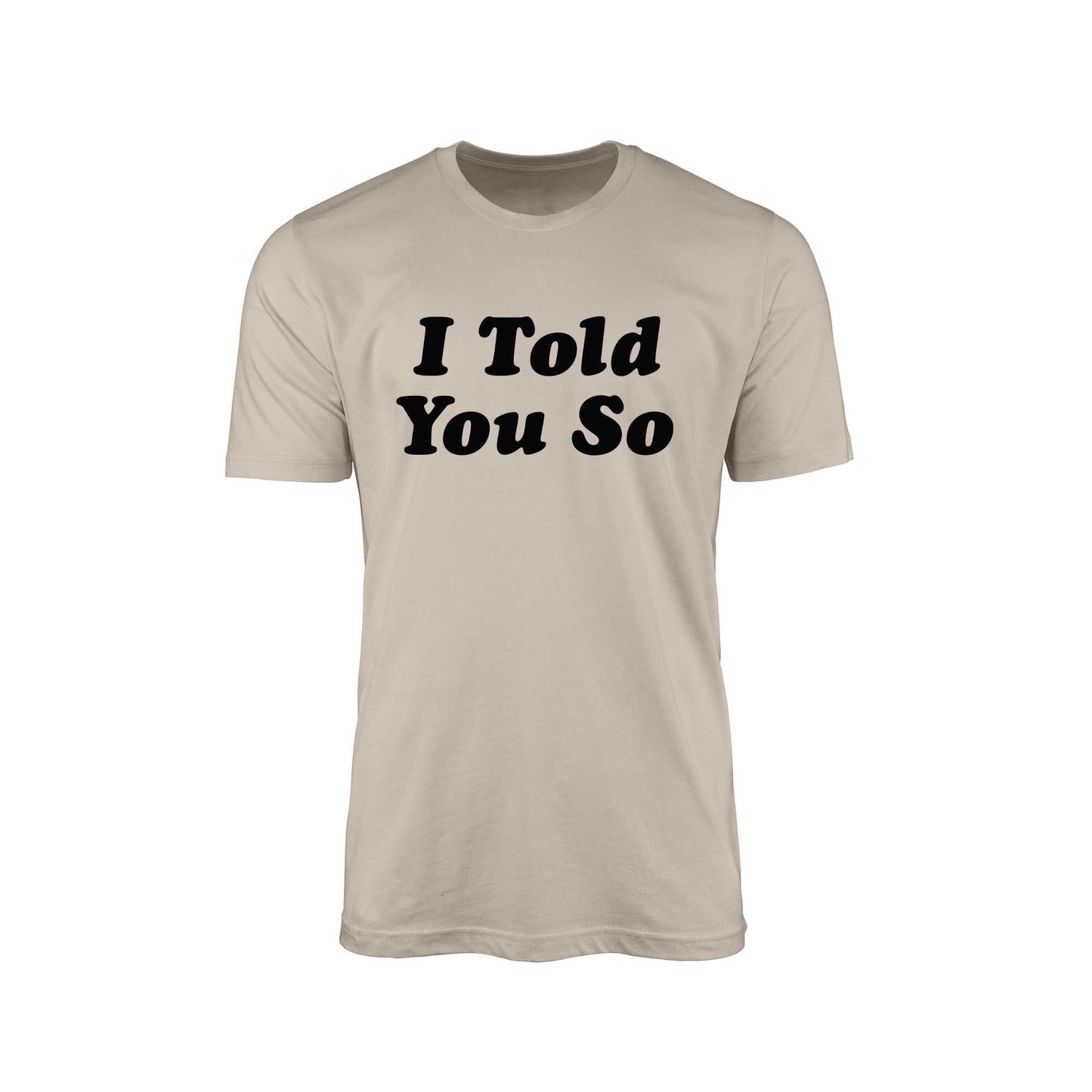 I Told You So" T-Shirt – Political Commentary Edition