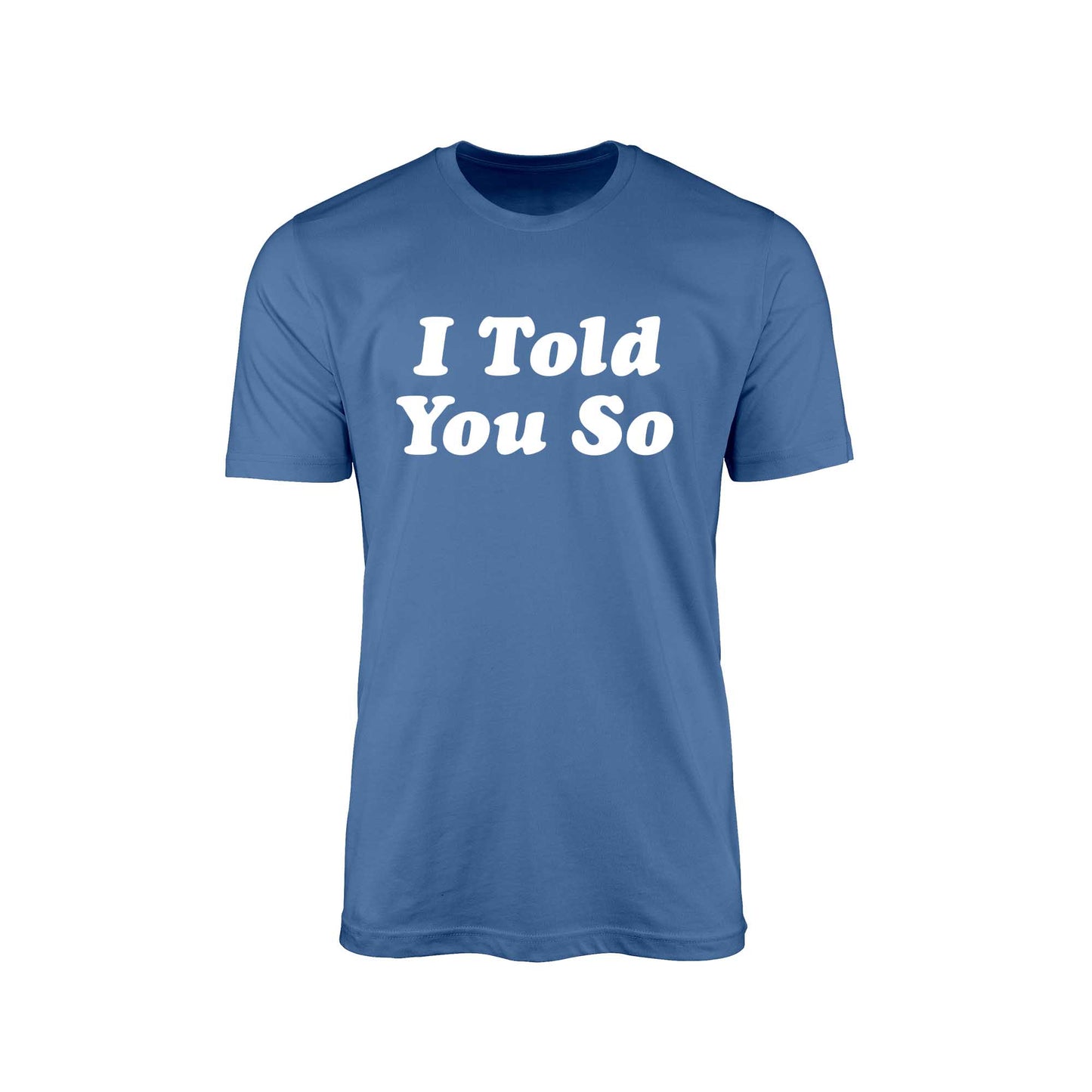 I Told You So" T-Shirt – Political Commentary Edition