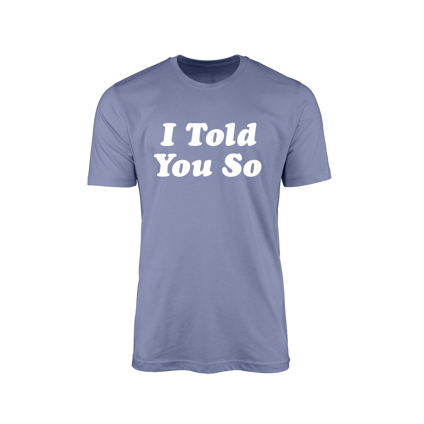 I Told You So" T-Shirt – Political Commentary Edition