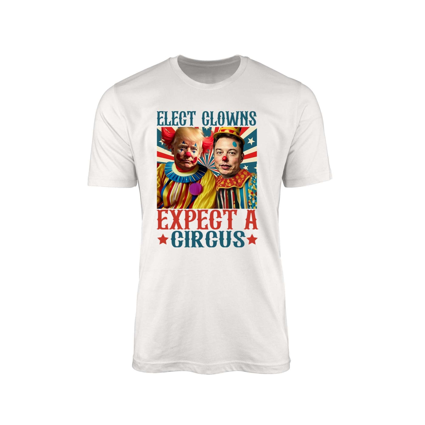Elect Clowns, Expect a Circus" T-Shirt – Featuring Trump and Elon