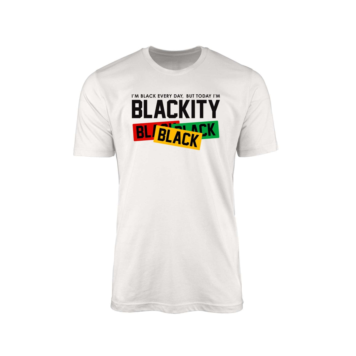 I'm Black Everyday, But Today I'm Blackly Black Black" T-Shirt – Pan-African Colors