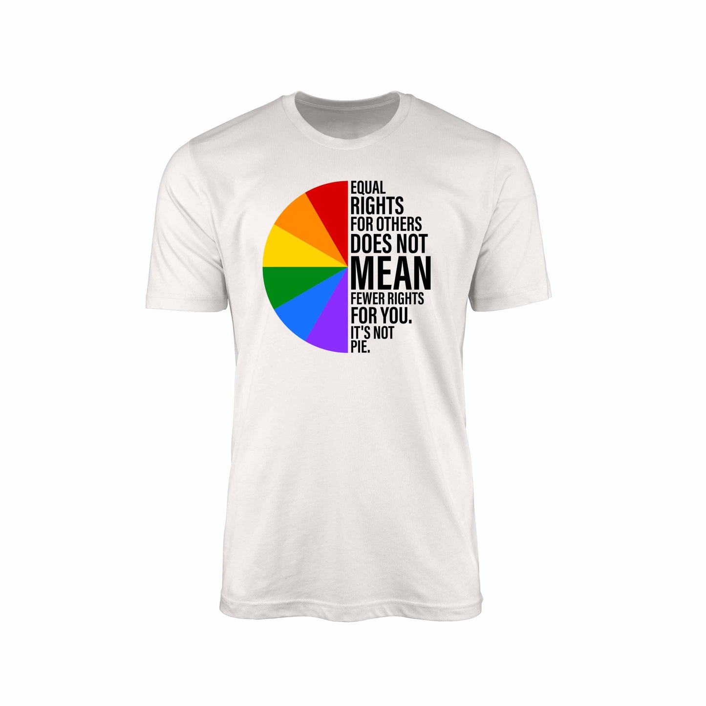 Equal Rights for Others Does Not Mean Fewer Rights for You It's Not Pie Unisex T-shirt, LGBT Rainbow, Equal Rights Shirt, Human Rights Tee