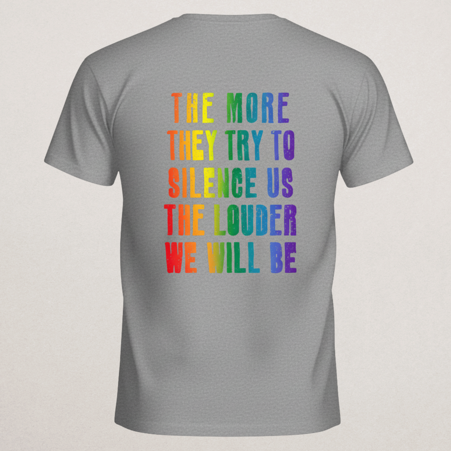 "The Louder We Will Be" Rainbow Activist T-Shirt | Resistance & Empowerment Statement Tee | LGBTQ+ Ally Merch