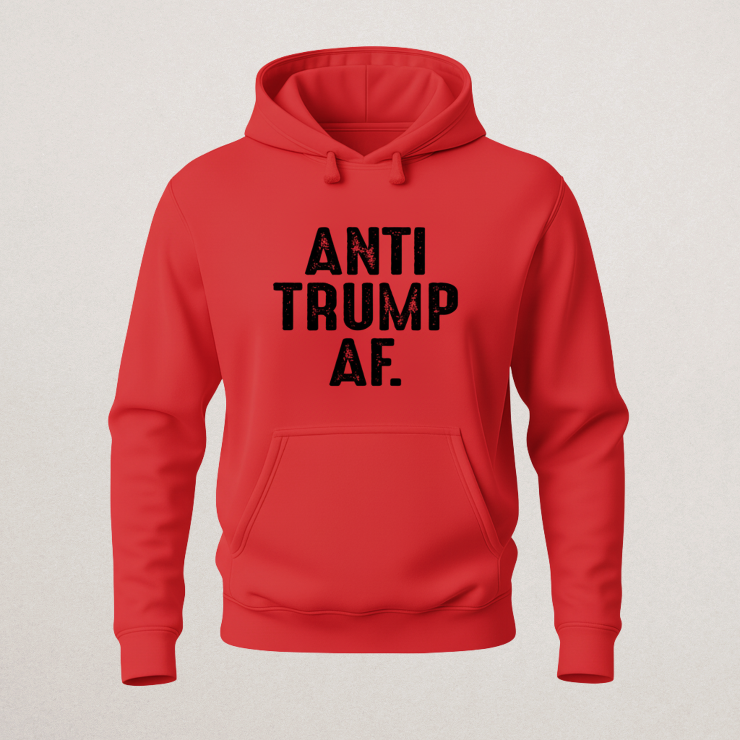 "Anti Trump AF" Statement Hoodie - Bold Political Dissent Sweatshirt