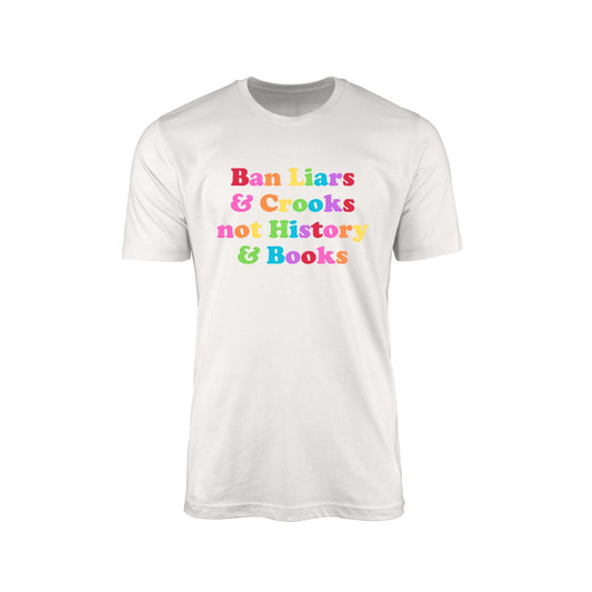 Ban Liars & Crooks, Not History & Books" T-Shirt – Speak Truth Edition