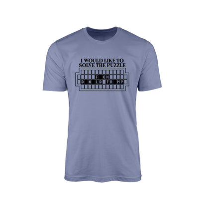 I Would Like to Solve the Puzzle – Fck Donald Trump T-Shirt