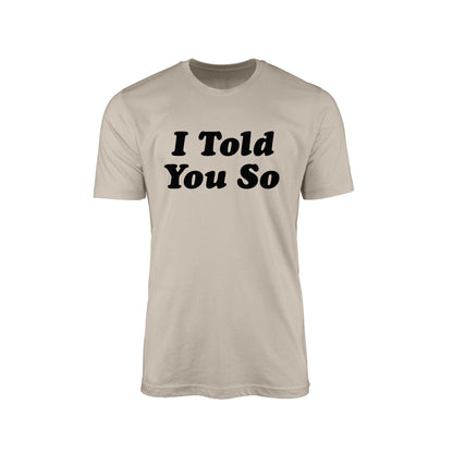 I Told You So" T-Shirt – Political Commentary Edition