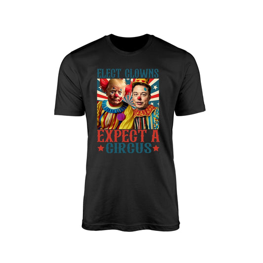Elect Clowns, Expect a Circus" T-Shirt – Featuring Trump and Elon