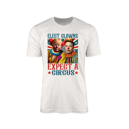 Elect Clowns, Expect a Circus" T-Shirt – Featuring Trump and Elon