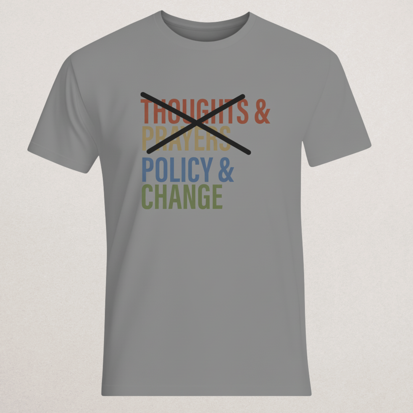 "Policy & Change" Activist T-Shirt | Anti-Thoughts & Prayers Statement Tee | Legislative Reform Apparel