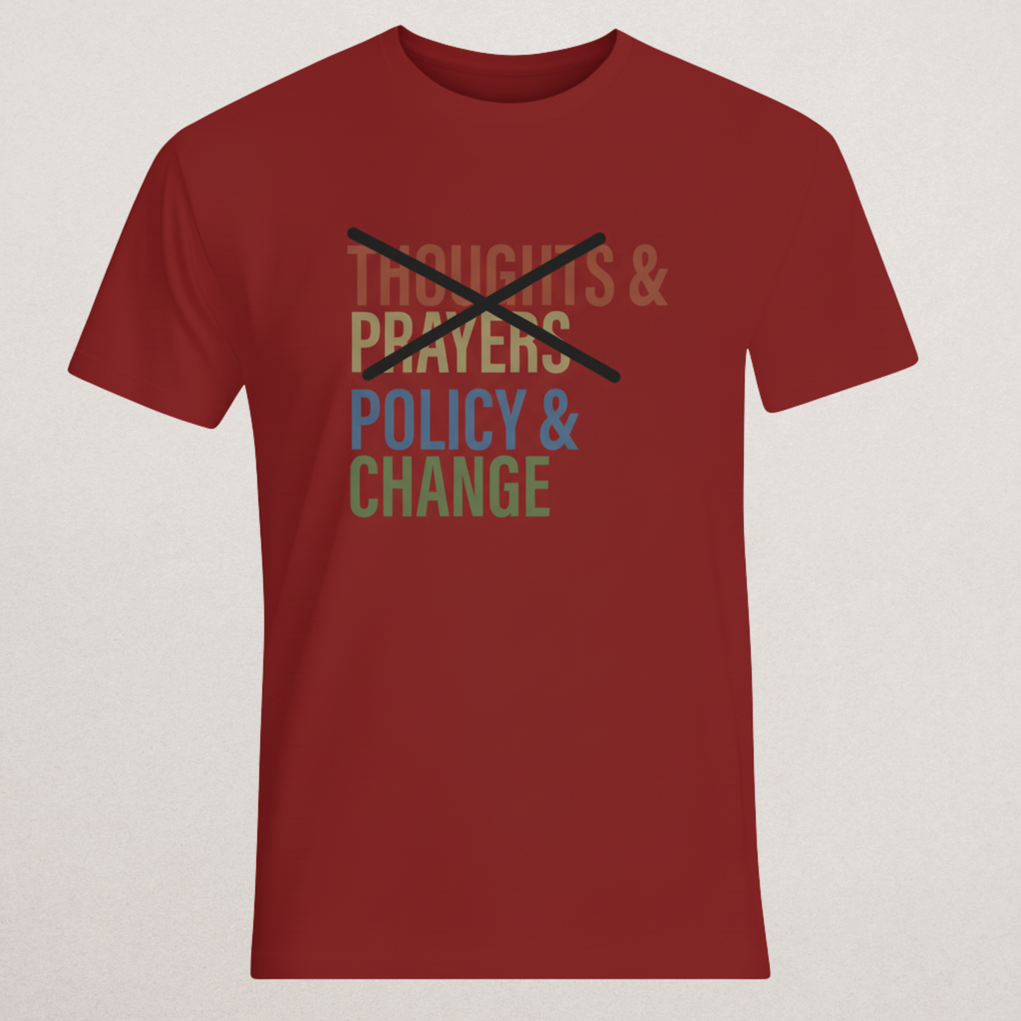 "Policy & Change" Activist T-Shirt | Anti-Thoughts & Prayers Statement Tee | Legislative Reform Apparel