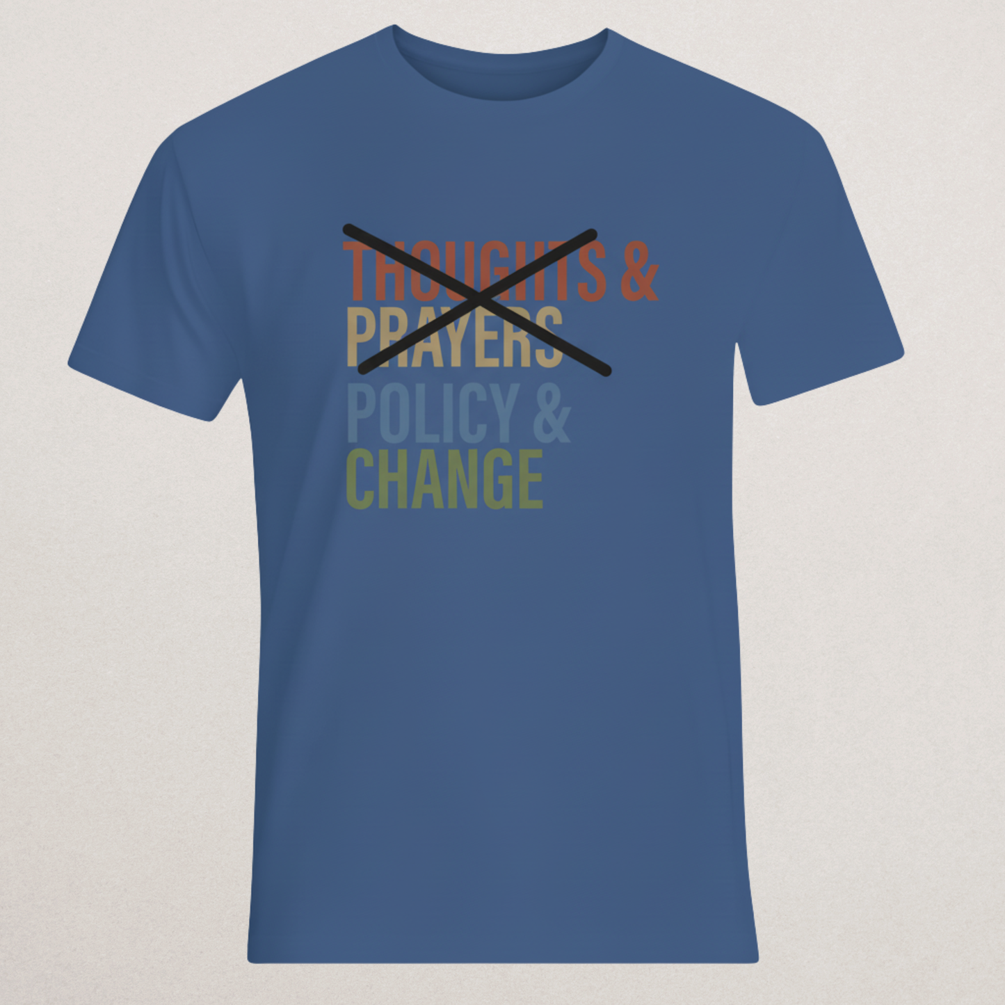 "Policy & Change" Activist T-Shirt | Anti-Thoughts & Prayers Statement Tee | Legislative Reform Apparel