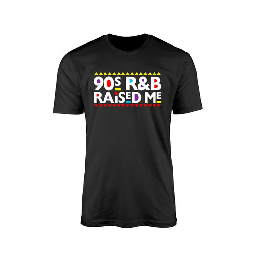 90's R&B Raised Me" T-Shirt – 90's Style
