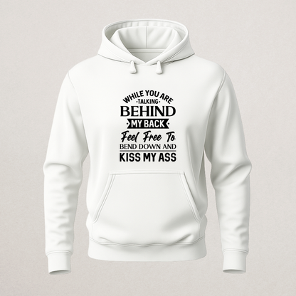 "Kiss My Ass" Sarcastic Hoodie - Funny Haters Statement Sweatshirt