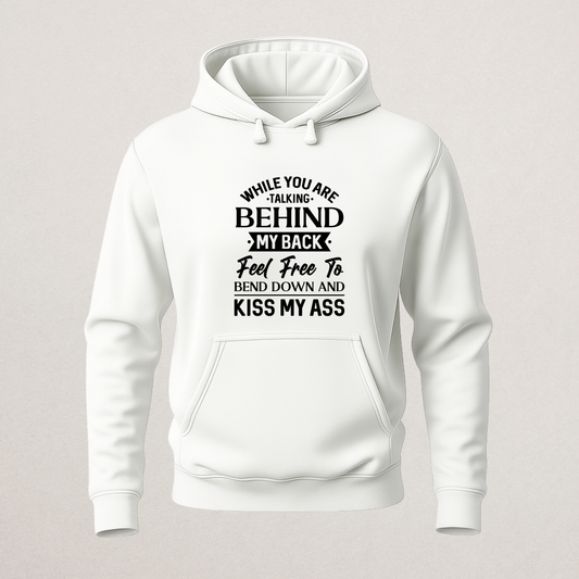 "Kiss My Ass" Sarcastic Hoodie - Funny Haters Statement Sweatshirt