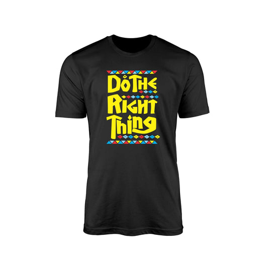 Do The Right Thing" T-Shirt