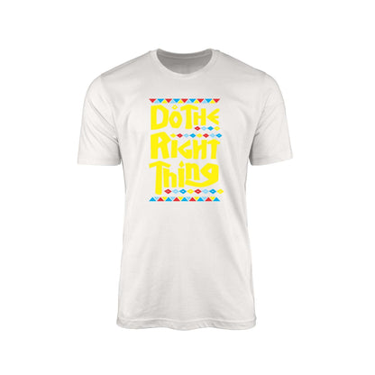 Do The Right Thing" T-Shirt