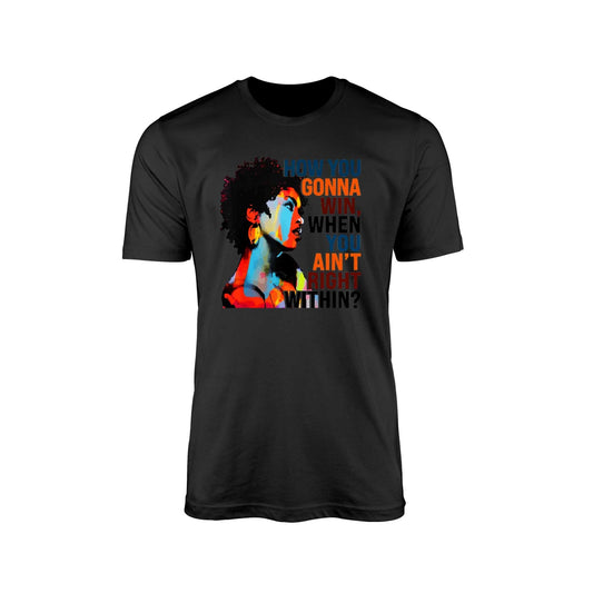 Lauryn Hill "How You Gonna Win If You Ain’t Right Within" T-Shirt