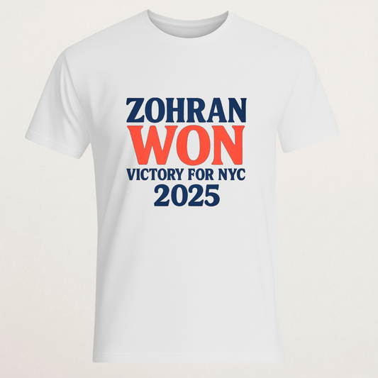 ZOHRAN WON! Victory for NYC 2025 T-Shirt | Election Celebration Merch | Progressive New York Supporter Tee