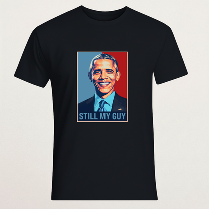 "STILL MY GUY" T-Shirt | Hope Style Supporter Tee | Legacy & Democratic Fan Merch