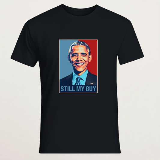 "STILL MY GUY" T-Shirt | Hope Style Supporter Tee | Legacy & Democratic Fan Merch