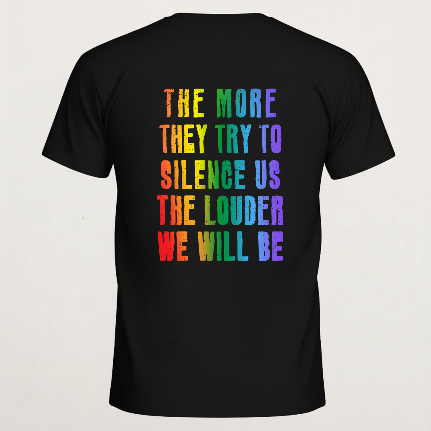 "The Louder We Will Be" Rainbow Activist T-Shirt | Resistance & Empowerment Statement Tee | LGBTQ+ Ally Merch