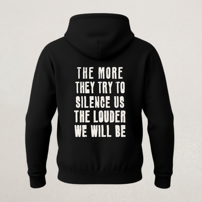"The Louder We Will Be" Activist Hoodie | Resistance & Empowerment Pullover | Anti-Silence Statement Sweatshirt