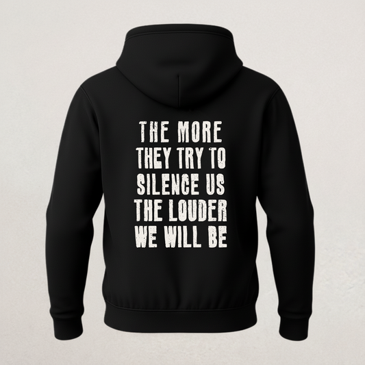 "The Louder We Will Be" Activist Hoodie | Resistance & Empowerment Pullover | Anti-Silence Statement Sweatshirt