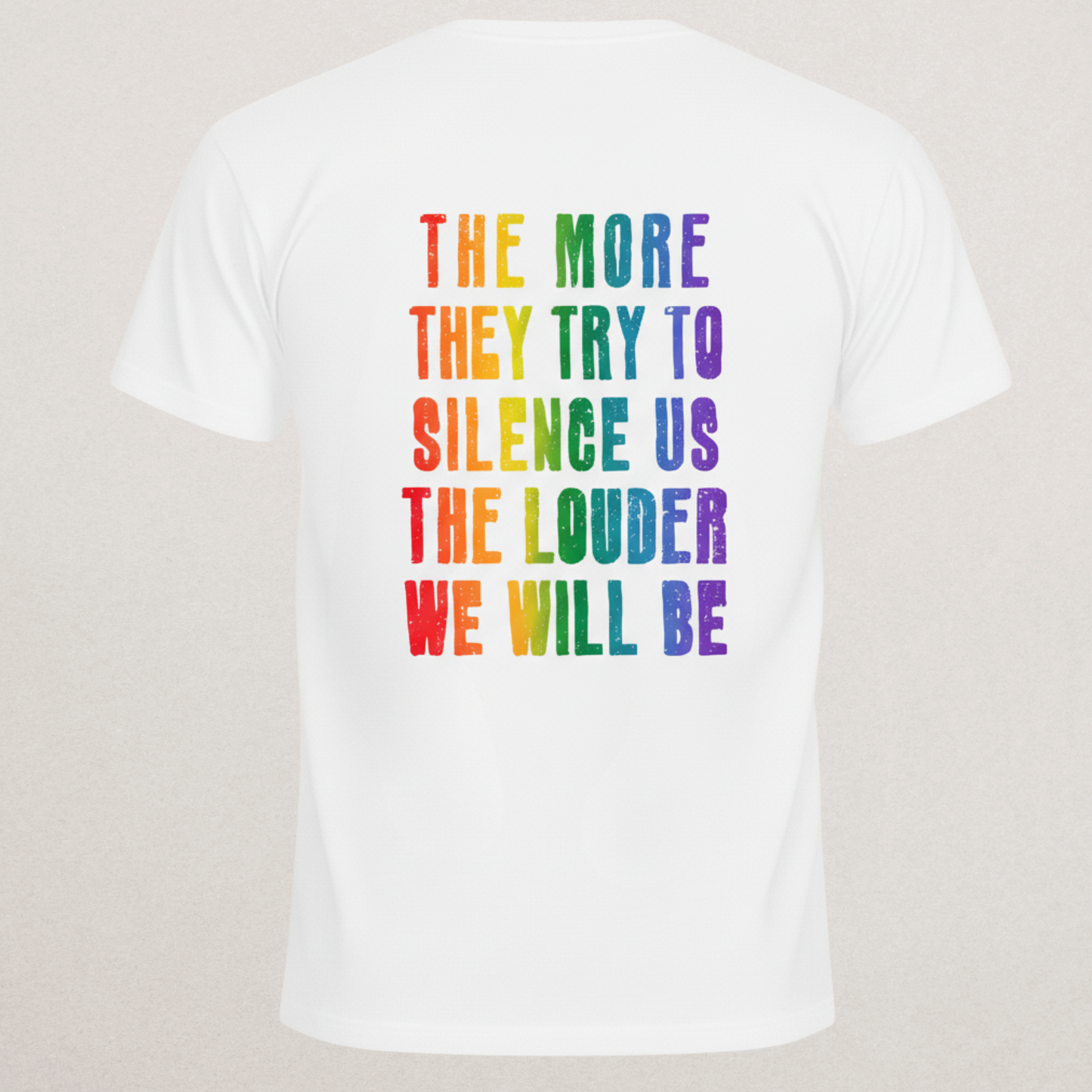 "The Louder We Will Be" Rainbow Activist T-Shirt | Resistance & Empowerment Statement Tee | LGBTQ+ Ally Merch