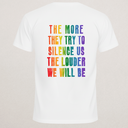 "The Louder We Will Be" Rainbow Activist T-Shirt | Resistance & Empowerment Statement Tee | LGBTQ+ Ally Merch