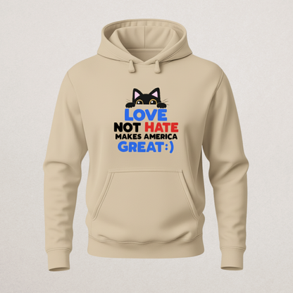 "LOVE NOT HATE Makes America Great" Cat Hoodie | Pro-Unity & Anti-Hate Pullover | Positive Patriotism Merch