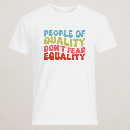 "People of Quality Don't Fear Equality" T-Shirt | Retro Bubble Letter Inclusive Tee | Kindness & Unity Apparel
