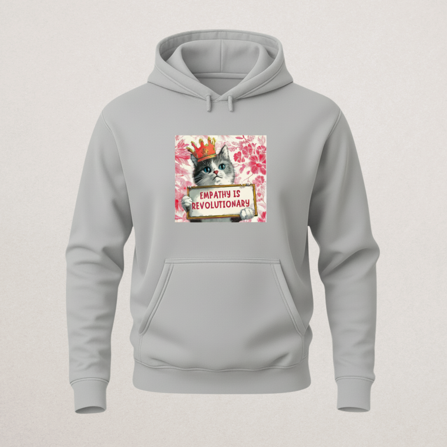 "Empathy Is Revolutionary" Cat Hoodie | Cute Crowned Kitten Pullover | Kindness & Social Change Sweatshirt