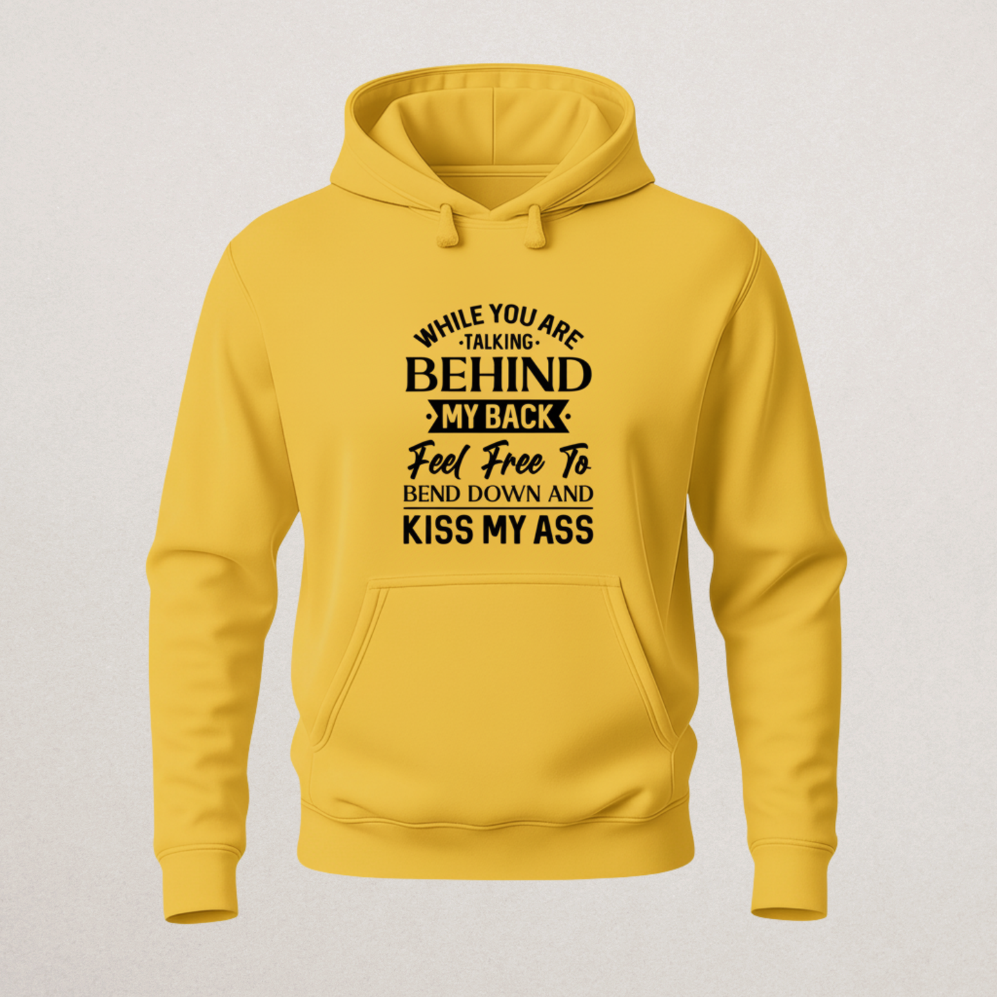 "Kiss My Ass" Sarcastic Hoodie - Funny Haters Statement Sweatshirt