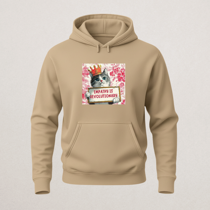 "Empathy Is Revolutionary" Cat Hoodie | Cute Crowned Kitten Pullover | Kindness & Social Change Sweatshirt