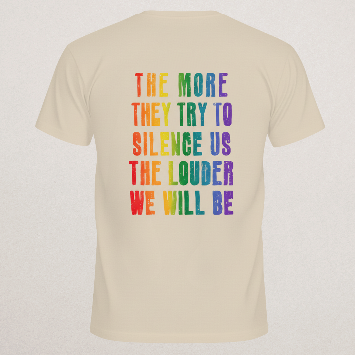 "The Louder We Will Be" Rainbow Activist T-Shirt | Resistance & Empowerment Statement Tee | LGBTQ+ Ally Merch