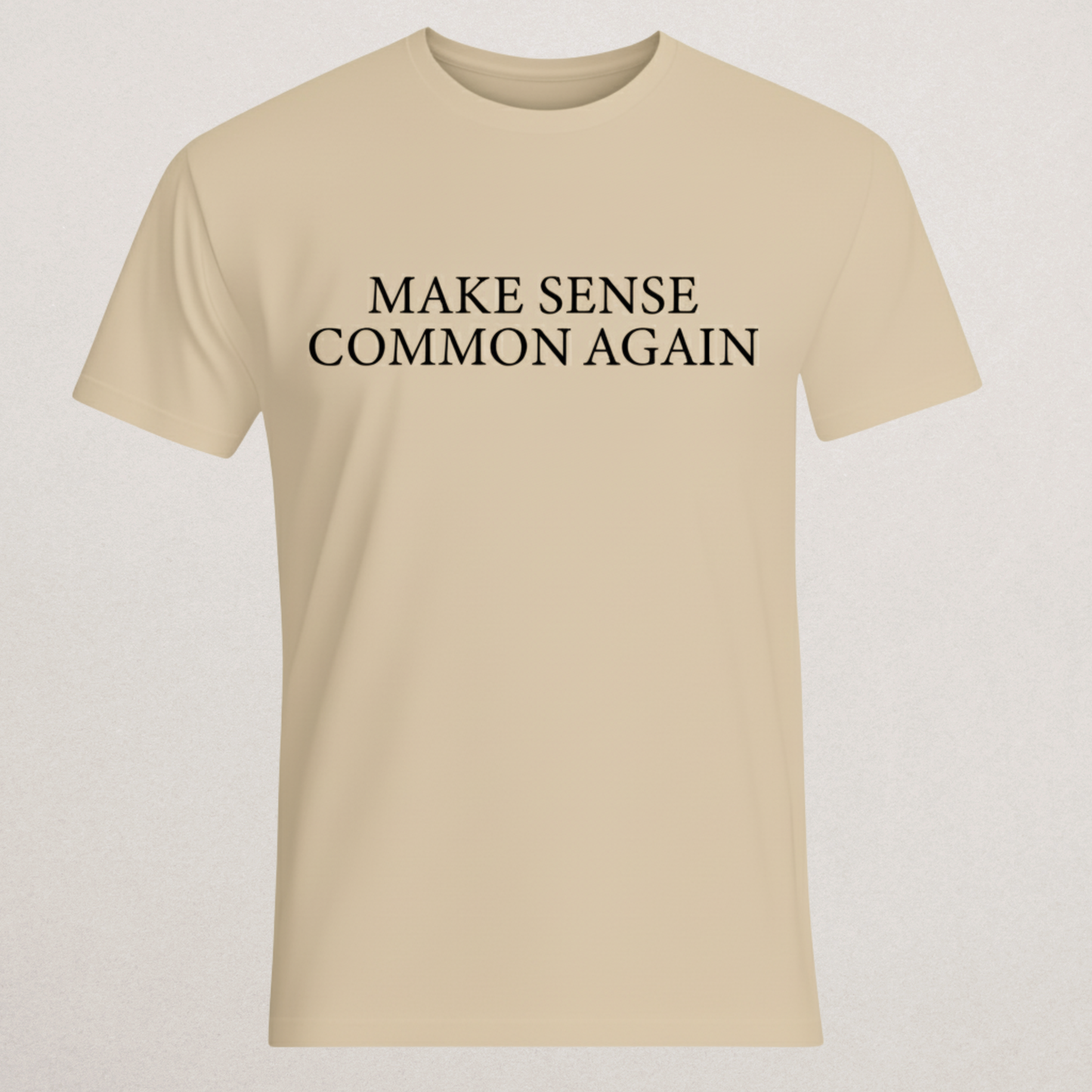 "Make Sense Common Again" T-Shirt - Clever Slogan Tee