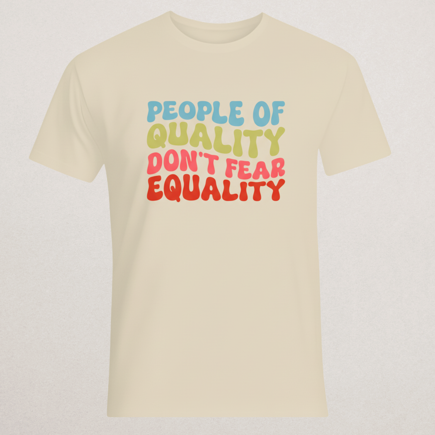 "People of Quality Don't Fear Equality" T-Shirt | Retro Bubble Letter Inclusive Tee | Kindness & Unity Apparel