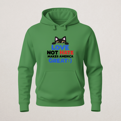 "LOVE NOT HATE Makes America Great" Cat Hoodie | Pro-Unity & Anti-Hate Pullover | Positive Patriotism Merch