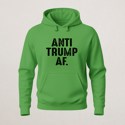 "Anti Trump AF" Statement Hoodie - Bold Political Dissent Sweatshirt