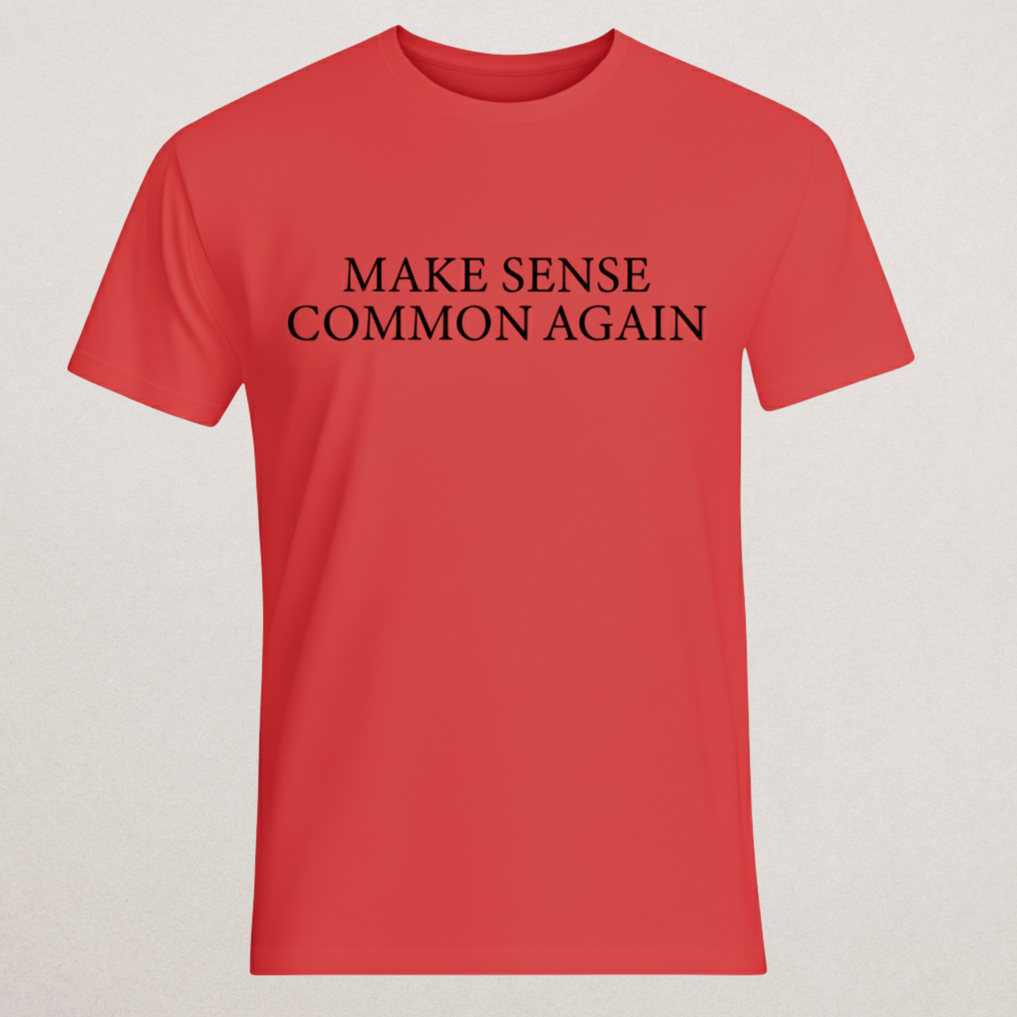 "Make Sense Common Again" T-Shirt - Clever Slogan Tee