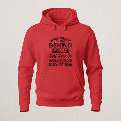"Kiss My Ass" Sarcastic Hoodie - Funny Haters Statement Sweatshirt